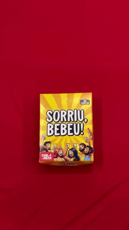 Sorriu, Bebeu